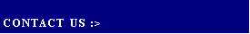Text Box: CONTACT US :>